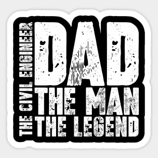 Dad The Man The Civil Engineer The Legend Sticker